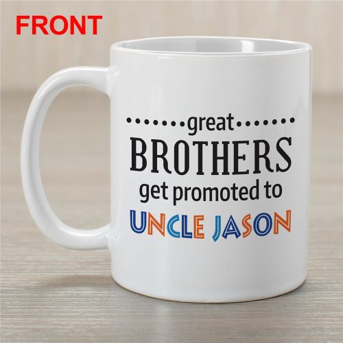 Personalized Great Brothers Get Promoted To Uncle Mug