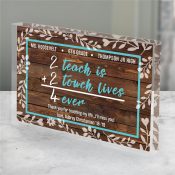 Personalized 2 Teach is 2 Touch Lives Acrylic Keepsake