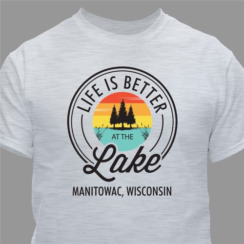 Personalized Life Is Better At The Lake T-Shirt