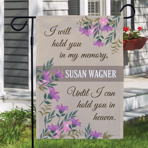 Personalized Hold You In My Memory Garden Flag
