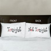 Tonight or Not Tonight Pillowcase