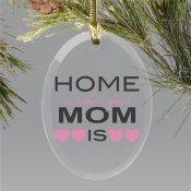 Home Is Where Your Mom Is Jade Glass Oval Ornament with Suction Cup