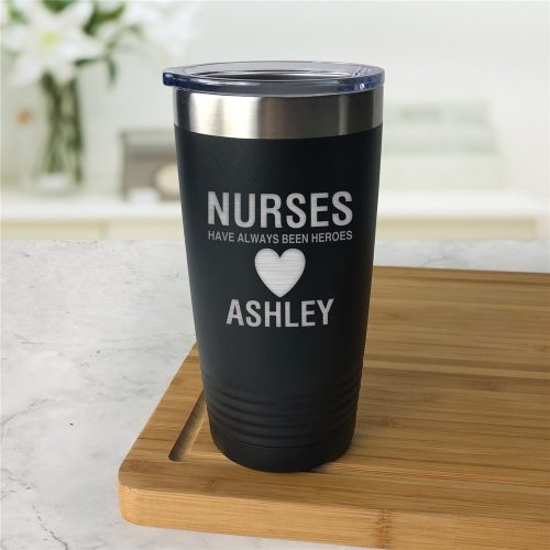 Engraved Nurses Have Always Been Heroes Tumbler