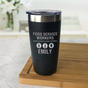 Engraved Food Service Workers Have Always Been Heroes Tumbler